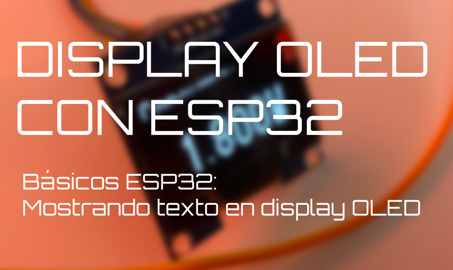 Básicos ESP32: Uso de un display OLED